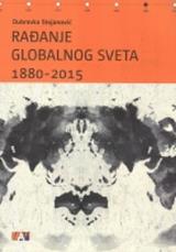Rađanje globalnog sveta 1880-2015 : vanevropski svet u savremenom dobu